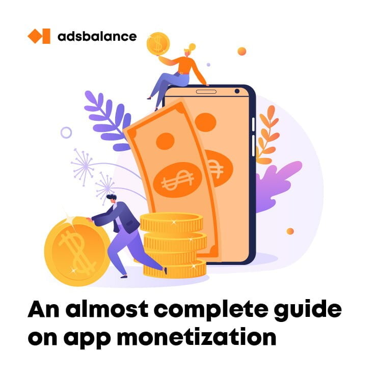 An (almost) complete guide on app monetization
