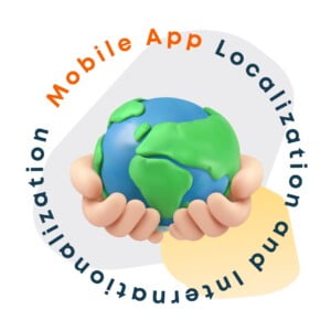 Mobile App Localization and Internationalization – Guide with Tips